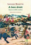 PRESENTAZIONE DEL ROMANZO STORICO 'A BON DROIT - IL PIACERE DELLA VENDETTA'   - RINVIATA A VENERDI' 16 MARZO ORE 21.00