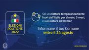 ELEZIONI POLITICHE DEL 25 SETTEMBRE 2022: ELETTORI RESIDENTI TEMPORANEAMENTE ALL'ESTERO