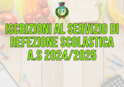 ISCRIZIONI AL SERVIZIO DI REFEZIONE SCOLASTICA A.S 2024/2025 - SCADENZA IL 12 AGOSTO 2024
