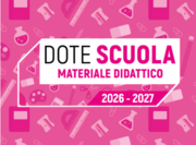 DOTE SCUOLA a.s 2026/27 e BORSE DI STUDIO STATALI a.s 2025/26
