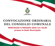 CONVOCAZIONE ORDINARIA DEL CONSIGLIO COMUNALE - 6 MAGGIO 2026 ORE 18.00