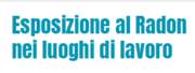 Esposizione al Radon nei luoghi di lavoro - VADEMECUM